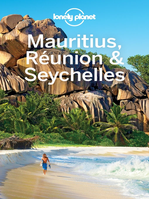 Title details for Lonely Planet Mauritius Reunion & Seychelles by Lonely Planet;Anthony Ham;Jean-Bernard Carillet - Available